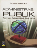 ADMINISTRASI PUNLIK TEORI DAN APLIKASI GOOD GOVERNANCE