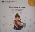 AKU SAYANG IBUKU