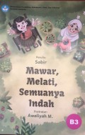 Mawar, Melati, Semuanya Indah