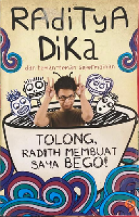 Image of TOLONG, RADITH MEMBUAT SAYA BEGO !